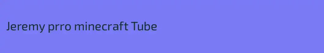Jeremy prro minecraft Tube